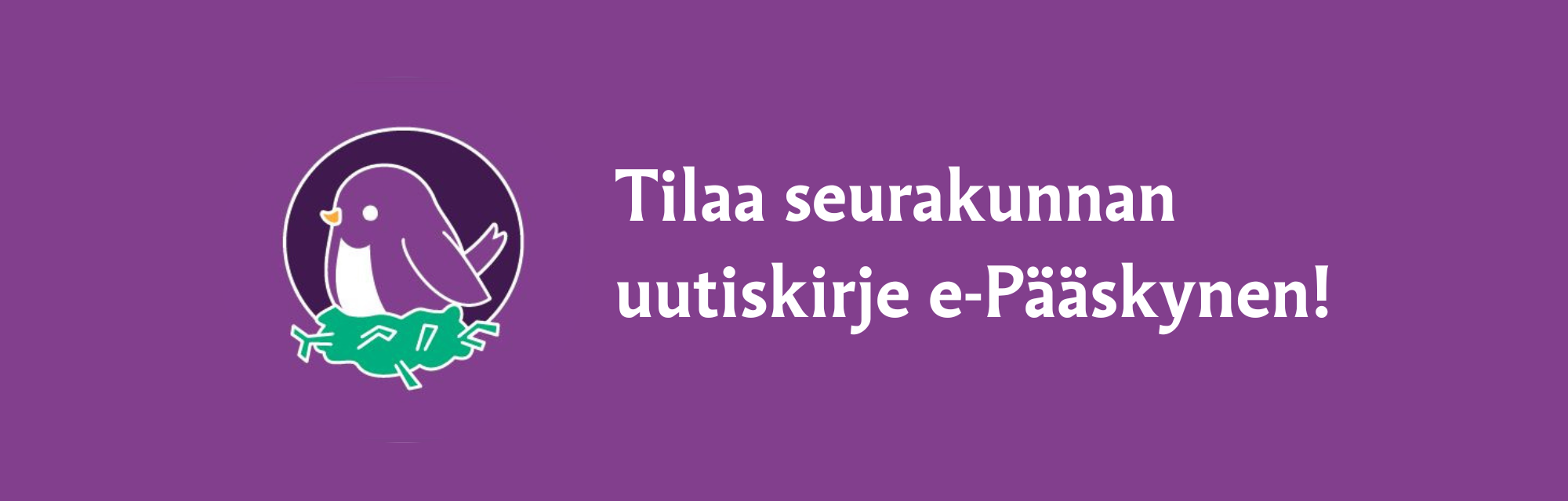 Rovaniemen seurakunnan e-uutiskirje Pääskysen logo violetilla pohjalla. Teksti: Tilaa seurakunnan uutiskirj...