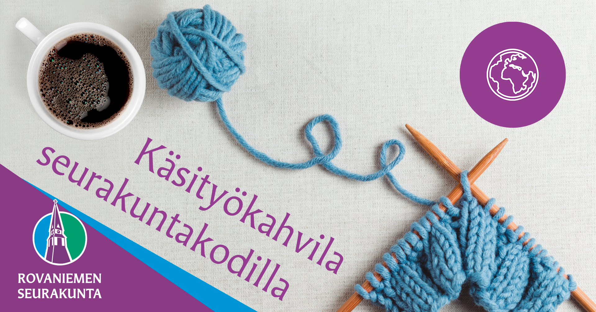 lankakerä, neulepuikot, kahvikuppi, seurakunnan logo, teksti käsityökahvila seurakuntakodilla